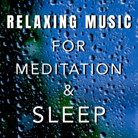 Relaxing Music For Meditation And Sleep | Boomplay Music