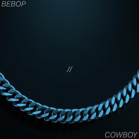 Bebop // Cowboy | Boomplay Music