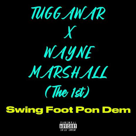 Swing Foot Pon Dem ft. Wayne Marshall | Boomplay Music