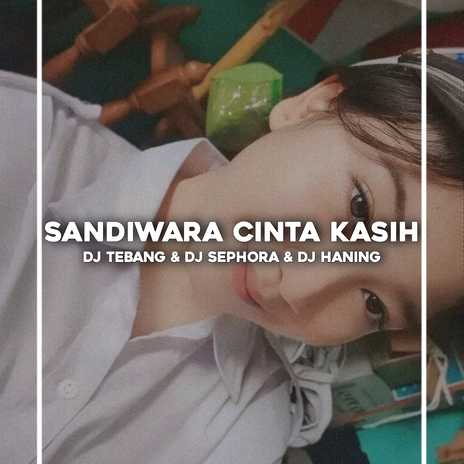 Sandiwara Cinta Kasih ft. DJ Sephora & DJ Haning | Boomplay Music