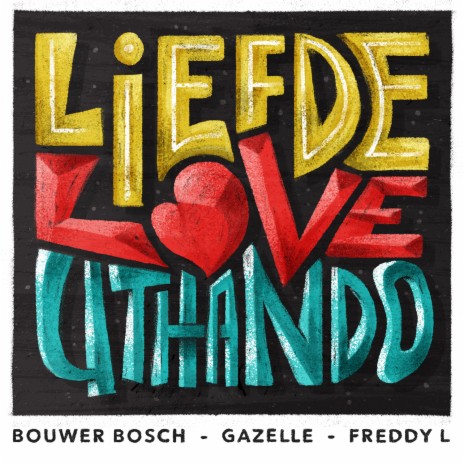 Liefde Love Uthando ft. Gazelle & Freddy L | Boomplay Music