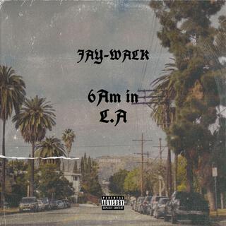 6am In LA lyrics | Boomplay Music