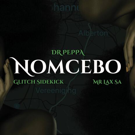 Nomcebo ft. Glitch sidekick & MrLax_SA | Boomplay Music