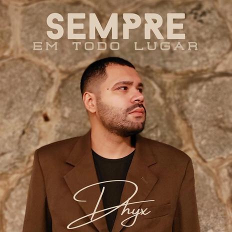 Sempre em Todo Lugar | Boomplay Music