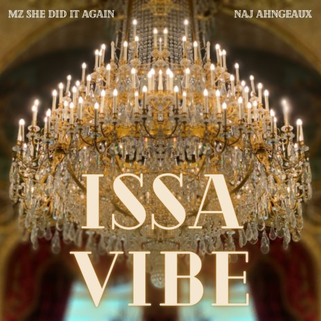 ISSA VIBE (feat. Naj Ahngeaux) | Boomplay Music