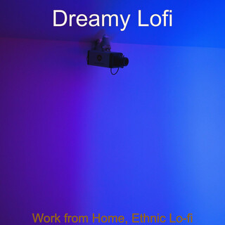 Work from Home, Ethnic Lo-fi