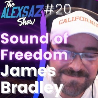 Episode #20. James Bradley on Escalation of War in Ukraine and America’s Last Hope!