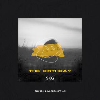 The Birthday ft. Harshit Ji lyrics | Boomplay Music