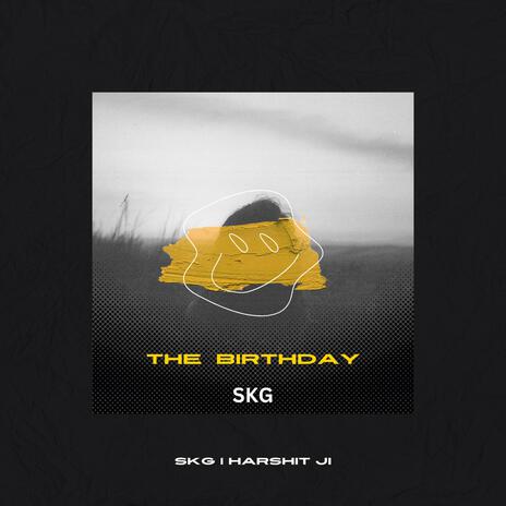 The Birthday ft. Harshit Ji | Boomplay Music