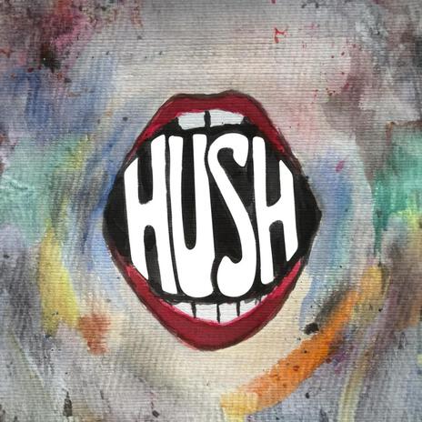 Hush | Boomplay Music