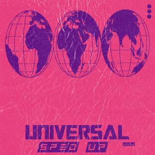 Universal (Sped Up)