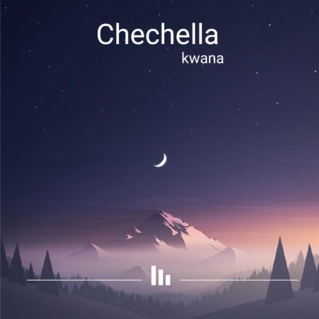 Chechella kwana | Boomplay Music