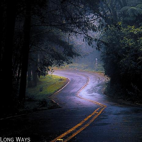 Long Ways | Boomplay Music