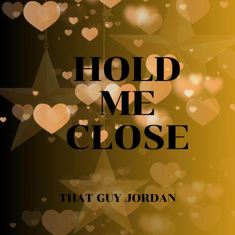 Hold me close | Boomplay Music