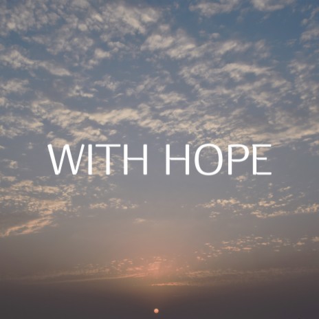 With Hope | Boomplay Music