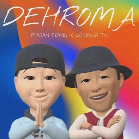 Dehroma ft. Kenjowa Tv | Boomplay Music