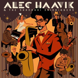 Alec Haavik & The Shanghai Shindiggers 阿雷克狂歡者樂隊