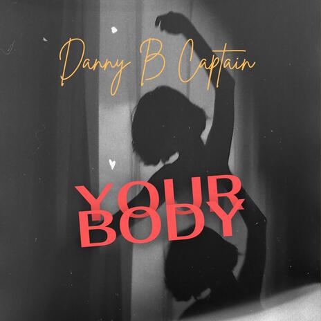 Your Body | Boomplay Music