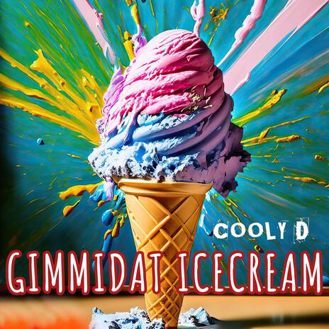 Gimmidat Icecream | Boomplay Music