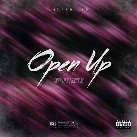 Open Up ft. L3roy.M | Boomplay Music