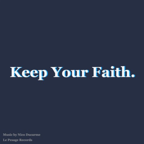 Keep Your Faith | Boomplay Music