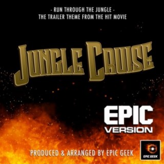 Run Through The Jungle (From Jungle Cruise) (Epic Version)