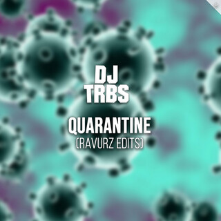 Quarantine (Ravurz Edits)