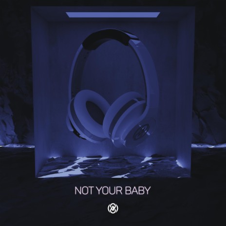 Not Your Baby (8D Audio) | Boomplay Music