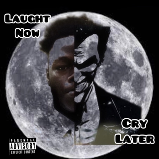 Laught now cry later