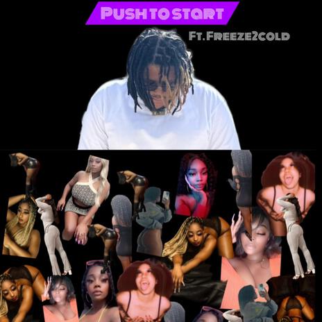 Push 2 Start ft. FreezeTooCold | Boomplay Music