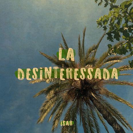 La Desinteressada | Boomplay Music