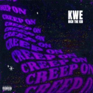 Creep On [Sneaky Link] ft. Rich The Kid lyrics | Boomplay Music