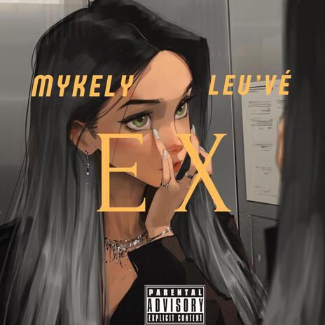 Ex ft. Mykely | Boomplay Music