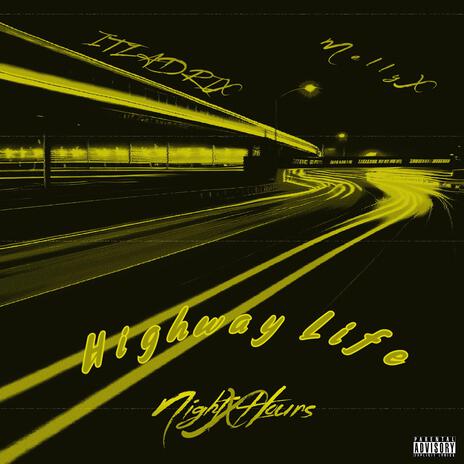 Highway Life ft. MellyX | Boomplay Music