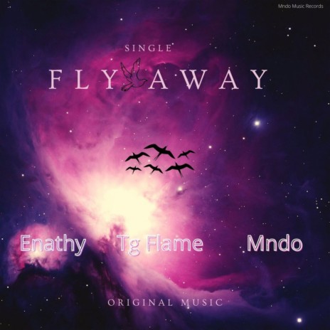Fly Away ft. Tg Flame & Eenathy