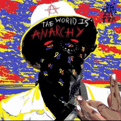 THE WORLD IS ANARCHY ft. SOVI & Whyte