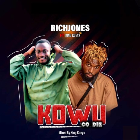 Kowu (Go Die) ft. King Kueyx | Boomplay Music