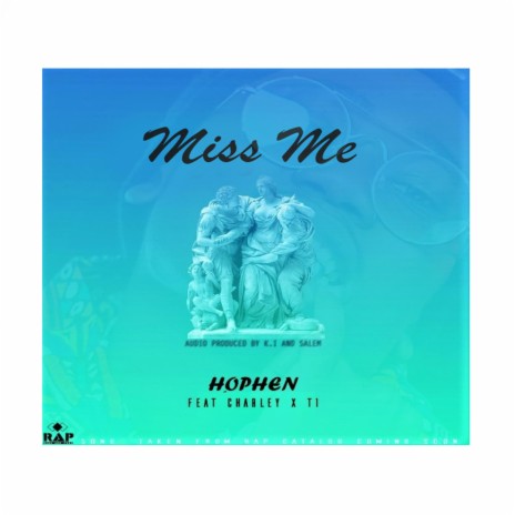 MISS ME ft. T1 STREET FAME & CHARLEY CLASSMATES | Boomplay Music