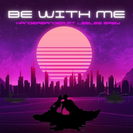 Be With Me ft. Leelee Baby | Boomplay Music