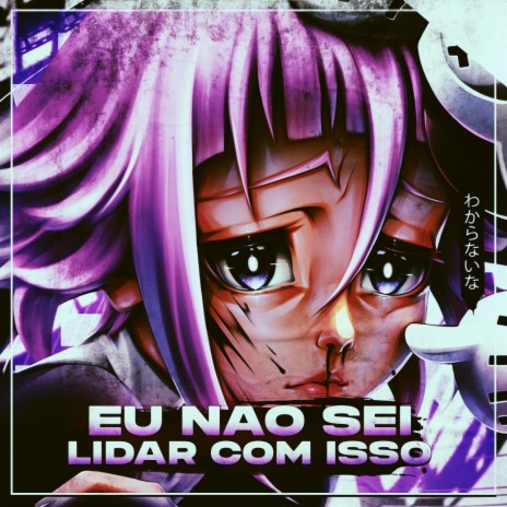 Eu Nao Sei Lidar Com Isso | Boomplay Music