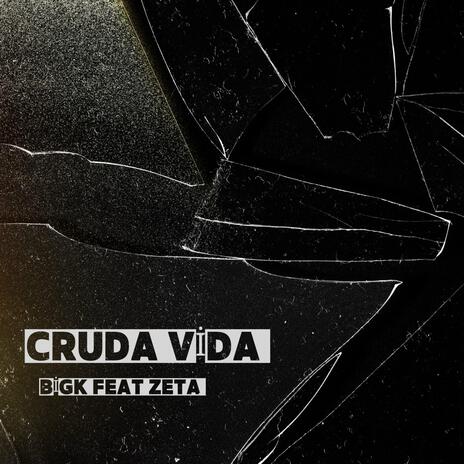 Cruda Vida ft. Zeta