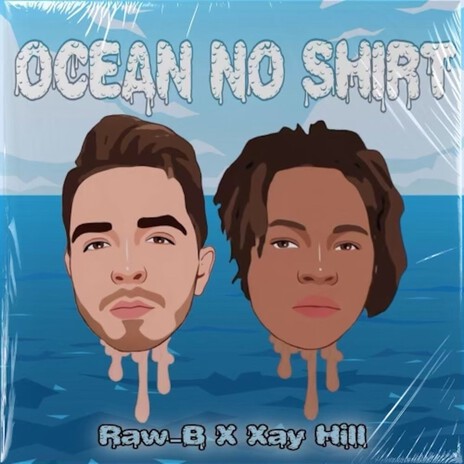 Ocean no shirt ft. Xay Hill | Boomplay Music