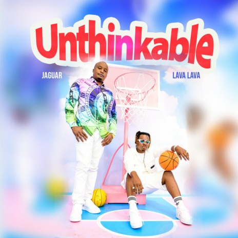 Unthinkable ft. Lava Lava | Boomplay Music