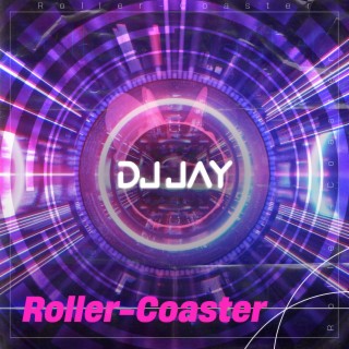 Download DJ Jay album songs Roller Coaster Boomplay Music