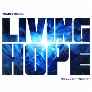 Living Hope ft. Justin Valentin lyrics | Boomplay Music