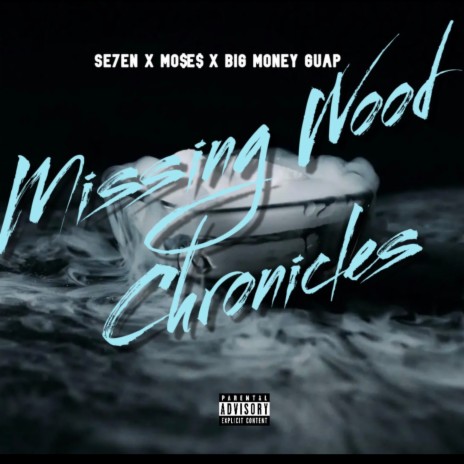 Missing Wood Chronicles ft. BigMoneyGuap | Boomplay Music