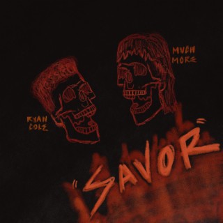 SAVOR ft. MUCH MORE lyrics | Boomplay Music