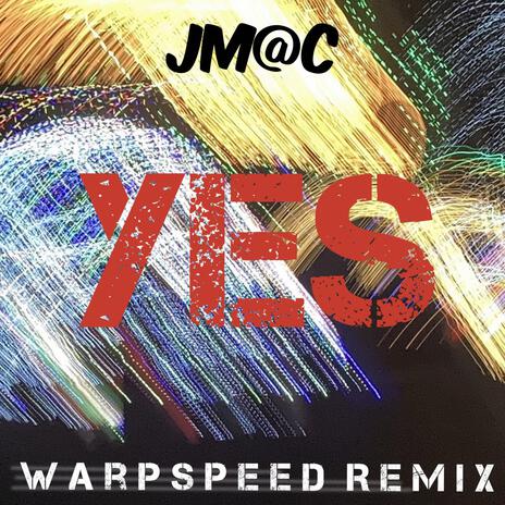 Yes (Warpspeed Remix)