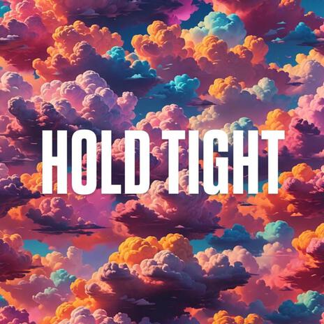 hold tight | Boomplay Music