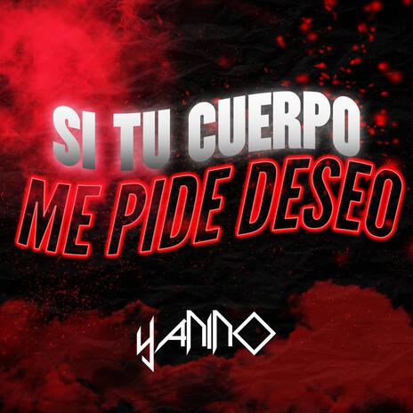 SI TU CUERPO ME PIDE DESEO | Boomplay Music